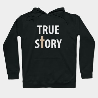 True Story Hoodie